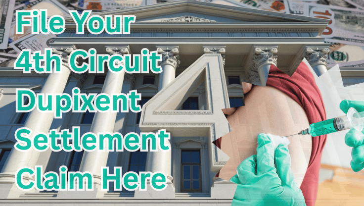 File Your 4th Circuit Dupixent Settlement Claim Here text on depiction of Fourth Circuit court with syringe arm injection and high value cash backdrop.