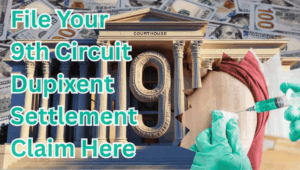 File Your 9th Circuit Dupixent Settlement Claim Here text on depiction of Ninth Circuit court with syringe arm injection and high value cash backdrop.
