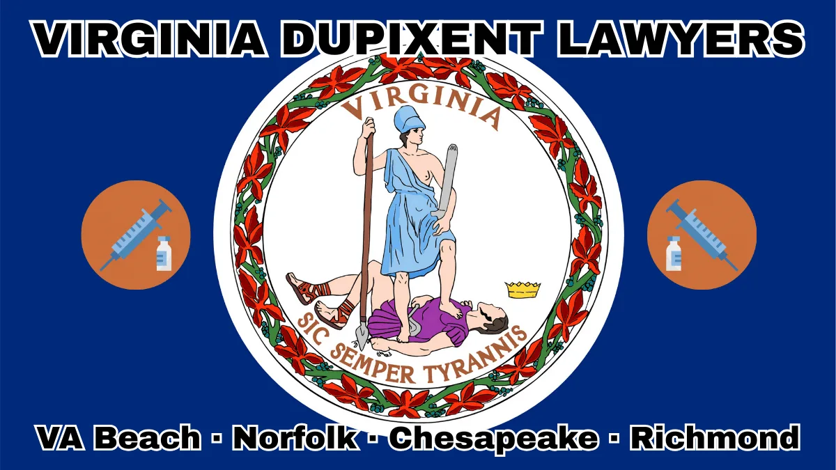 VIRGINIA DUPIXENT LAWYERS: VA Beach, Norfolk, Chesapeake, and Richmond text on VA state flag adorned with a syringe and medical jar depicted near Virtus defeating Tyranny with a spear and sword.