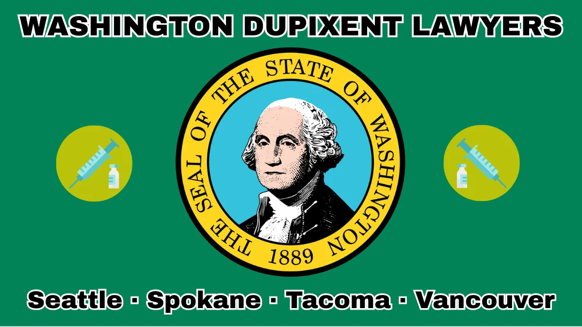 WASHINGTON DUPIXENT LAWYERS: Seattle, Spokane, Tacoma, and Vancouver text on WA state flag adorned with a syringe and medical jar depicted on a green background near the official SEAL featuring George Washington.